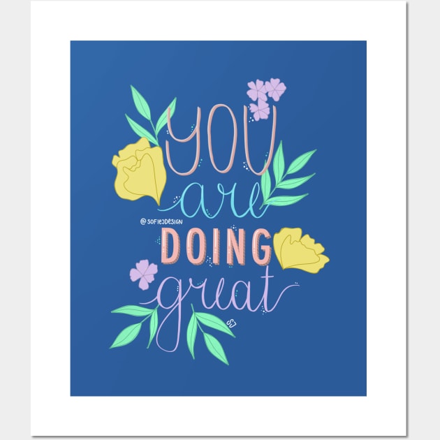 You Are Doing Great Wall Art by SJ Design